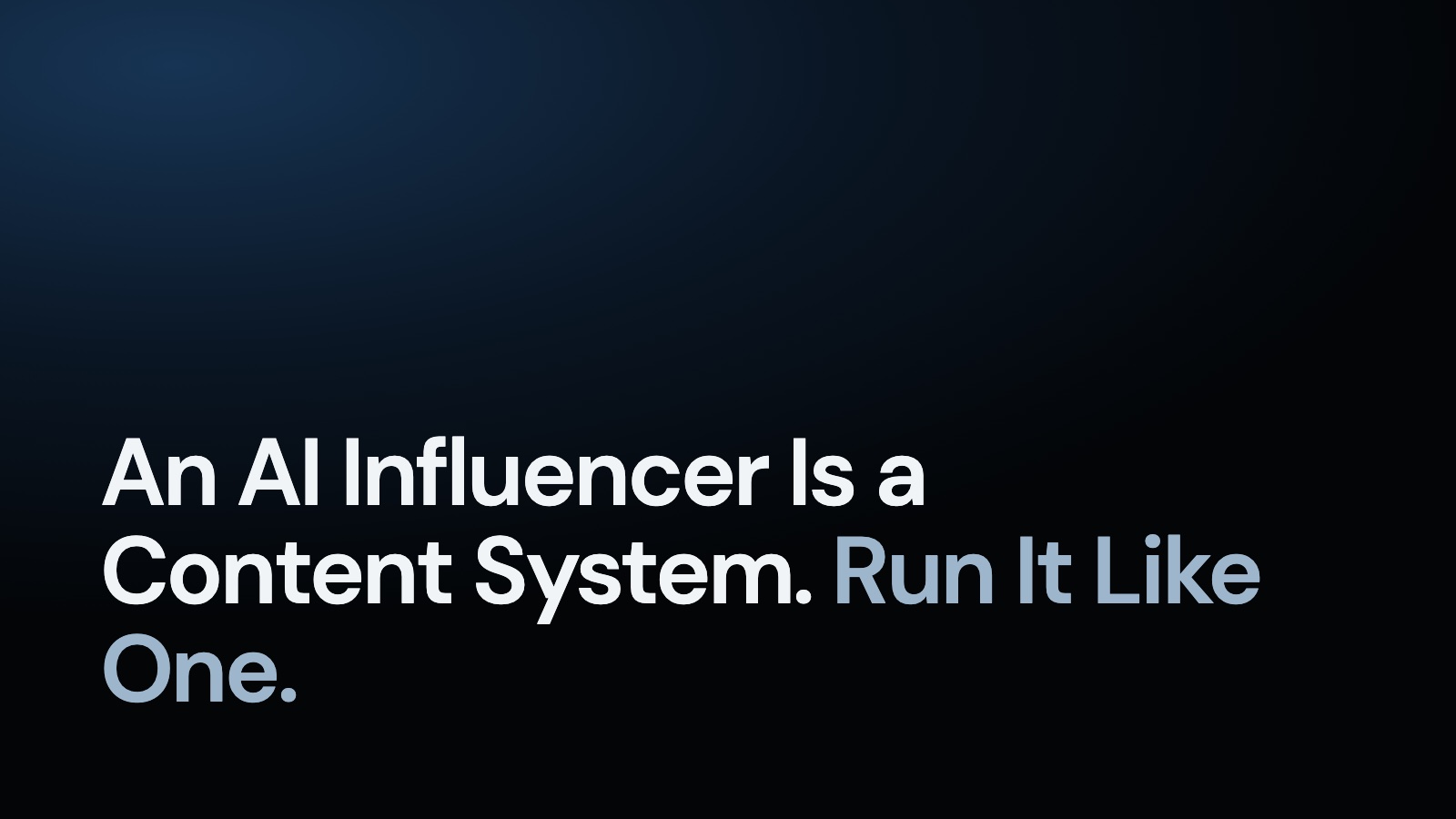 An AI Influencer Is a Content System. Run It Like One.